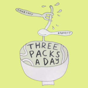 Three Packs a Day - Courtney Barnett