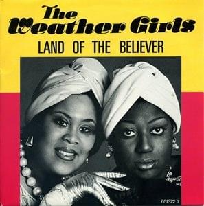 Land Of The Believer - The Weather Girls