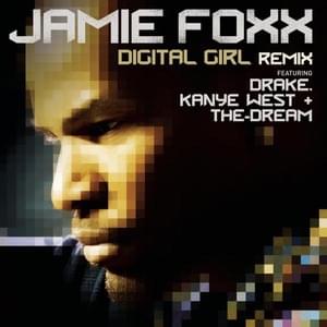 Digital Girl (Remix 2) - Jamie Foxx (Ft. Drake, Kanye West & The-Dream)