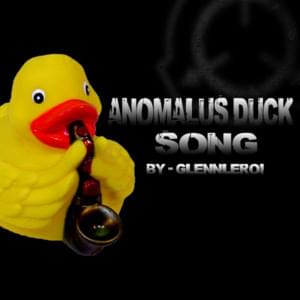 Anomalous Ducks Song - Glenn Leroi