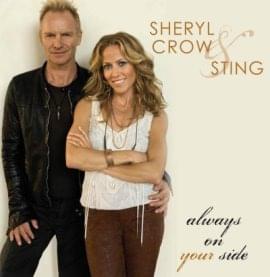 Always on Your Side - Sheryl Crow & Sting