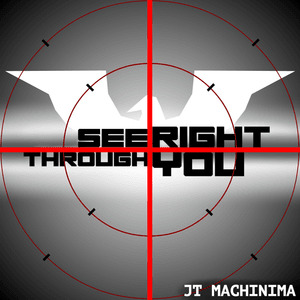 See Right Through You - JT Music