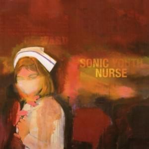 Dude Ranch Nurse - Sonic Youth