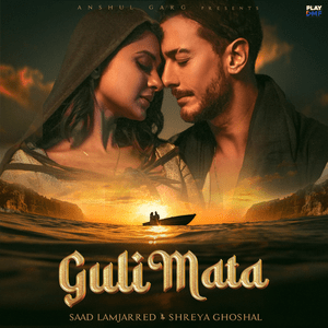 Guli Mata - Saad Lamjarred & Shreya Ghoshal