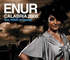 Calabria 2008 (MIMS Remix) - Enur (Ft. Mims & Natasja)