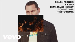 Coming Over (Tiesto Extended Vocal) - Dillon Francis & Kygo (Ft. James Hersey)