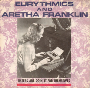 Sisters Are Doin’ It for Themselves - Eurythmics (Ft. Aretha Franklin)