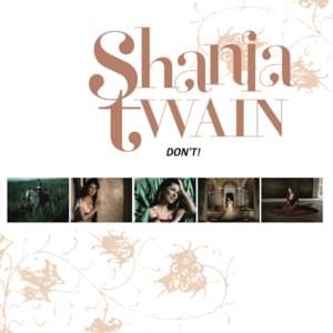 Don’t! - Shania Twain