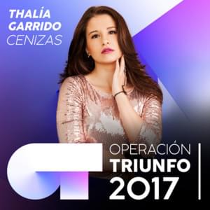 Cenizas - Operación Triunfo 2017 (Ft. Thalía Garrido)