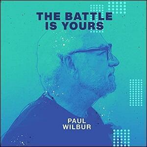 The Battle Is Yours - Paul Wilbur