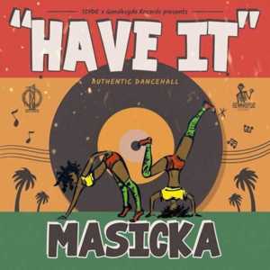 Have It (Radio Edit) - Masicka