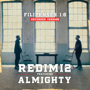 Filipenses 1:6 (Extended Version) - Redimi2 (Ft. Almighty)