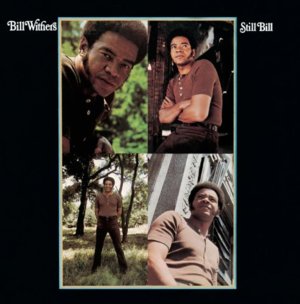 I Don’t Want You on My Mind - Bill Withers