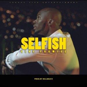 Selfish - King Promise