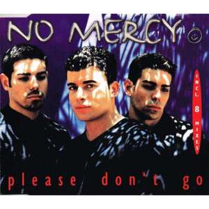 Please Don’t Go - No Mercy