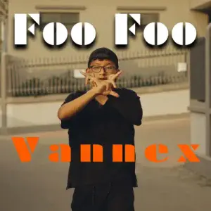 Foo Foo - Vannex