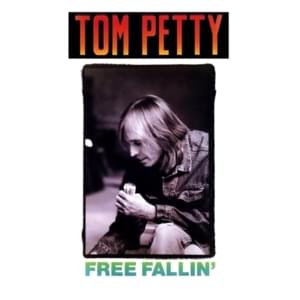 Free Fallin’ - Tom Petty