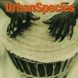 Listen - Urban Species (Ft. MC Solaar)