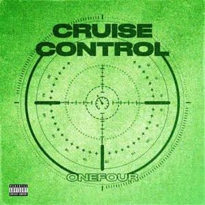 Cruise Control - ONEFOUR (Ft. JM14, Spenny14 & YP14)