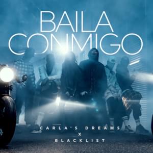 Baila Conmigo - Carla's Dreams (Ft. Blacklist (MDA))