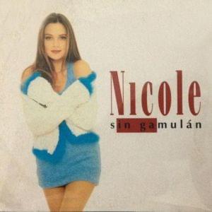 Sin Gamulán - Nicole