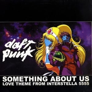 Something About Us (Love Theme from Interstella 5555) - Daft Punk