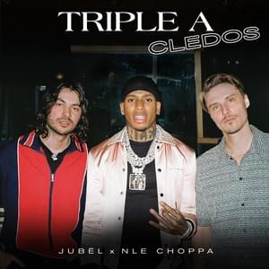 Triple A - Jubël & Cledos (Ft. NLE Choppa)