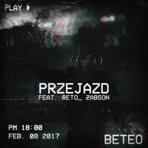 Przejazd - Beteo (Ft. Żabson & ReTo)