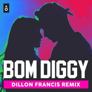 Bom Diggy (Dillon Francis Remix) - Zack Knight & Jasmin Walia