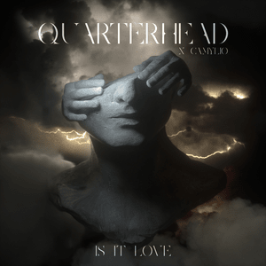 Is It Love - Quarterhead & Camylio