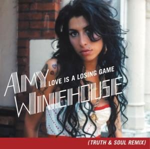 Love Is a Losing Game (Truth & Soul Remix) - Amy Winehouse (Ft. Truth and Soul)