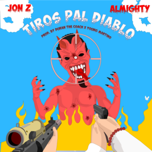 Tiros Pal Diablo - Jon Z (Ft. Almighty)