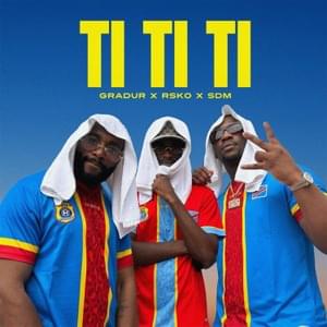 TI TI TI - Gradur (Ft. Rsko & SDM)