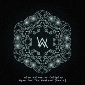 Hymn for the Weekend (Alan Walker Remix) - Coldplay (Ft. Beyoncé)