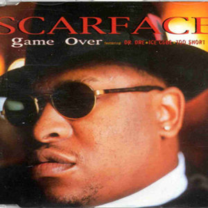 Game Over - Scarface (Ft. Dr. Dre, Ice Cube & Too $hort)