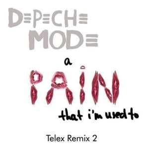 A Pain That I’m Used To [Telex Remix 2] - Depeche Mode