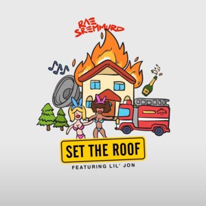 Set the Roof - Rae Sremmurd (Ft. Lil Jon)