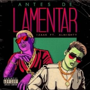 Antes de Lamentar - ‌iZaak (Ft. Almighty)