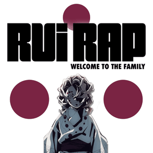 Rui Rap (Welcome to the Family) - Daddyphatsnaps