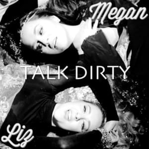 Talk Dirty - Megan and Liz