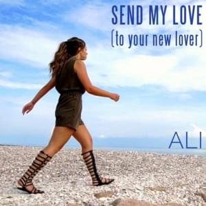 Send My Love (To Your New Lover) - Ali Brustofski