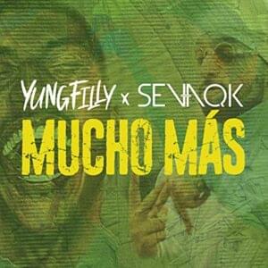 Mucho Más - Yung Filly (Ft. Sevaqk)