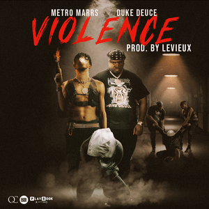 Violence - Metro Marrs & Duke Deuce