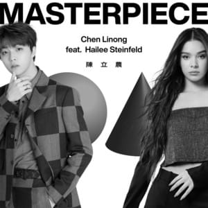 Masterpiece - Chen Linong (Ft. Hailee Steinfeld)