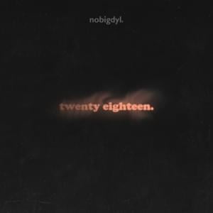 ​twenty eighteen. - ​nobigdyl.