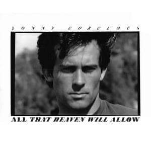 All That Heaven Will Allow - Jonny Gorgeous