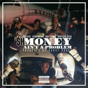 Shmoney Ain’t A Problem - Diddy (Ft. Bobby Shmurda, Chinx, French Montana & Rowdy Rebel)