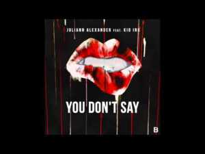 You Don’t Say - Hit Wxnder (Ft. Kid Ink)