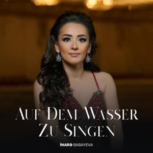 Auf dem Wasser zu singen D.774 - İnarə Babayeva