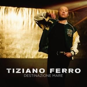 Destinazione Mare - Tiziano Ferro